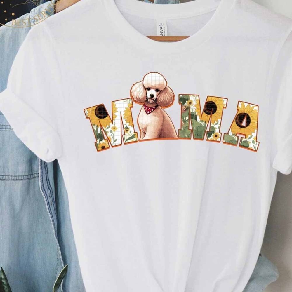 Poodle Dog Mama T Shirt, Mother's Day Gift T-Shirt, Gift TShirts For Dog Lovers